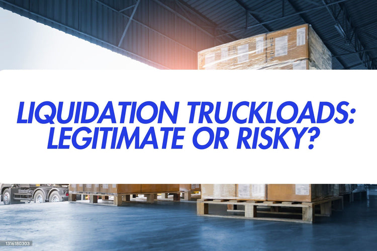 Are liquidation truckloads legit?
