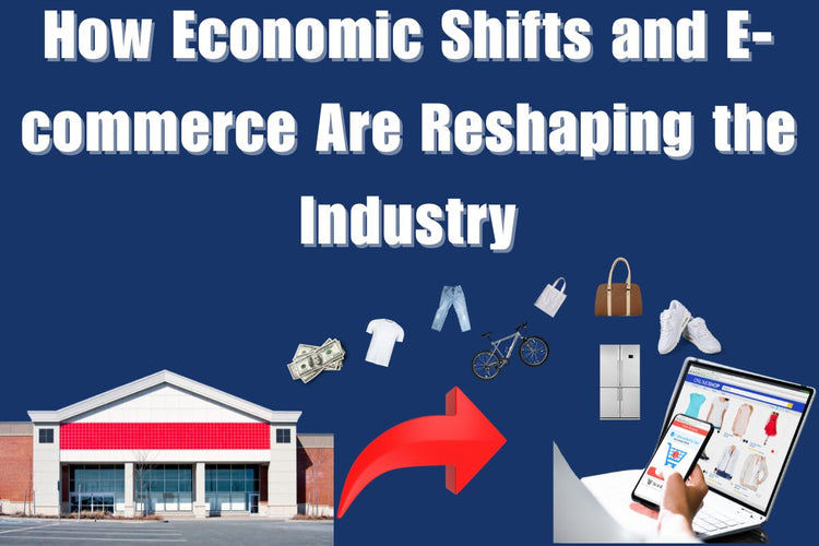 The Changing Retail Landscape in 2025: How Economic Shifts and E-commerce Are Reshaping the Industry